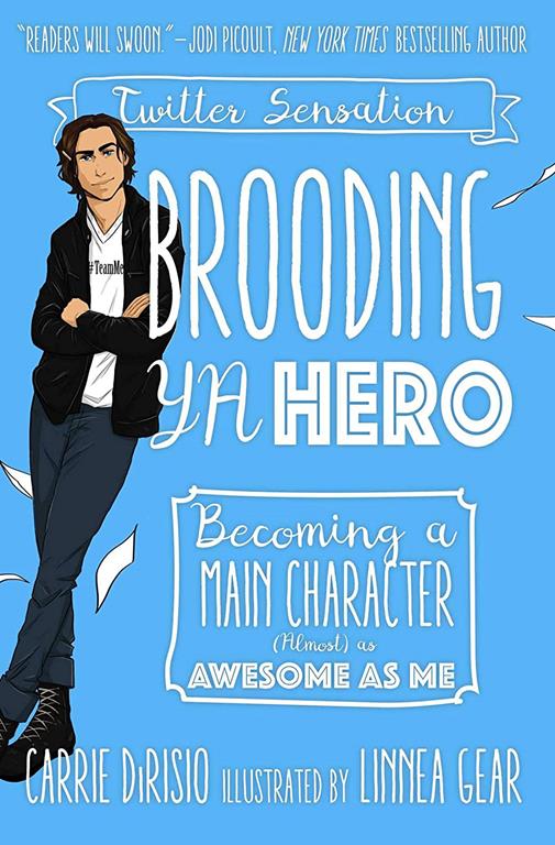 Brooding YA Hero: Becoming a Main Character (Almost) as Awesome as Me