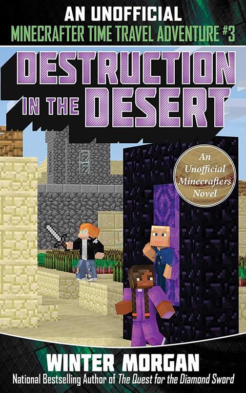 Destruction in the Desert: An Unofficial Minecrafters Time Travel Adventure, Book 3 (3)