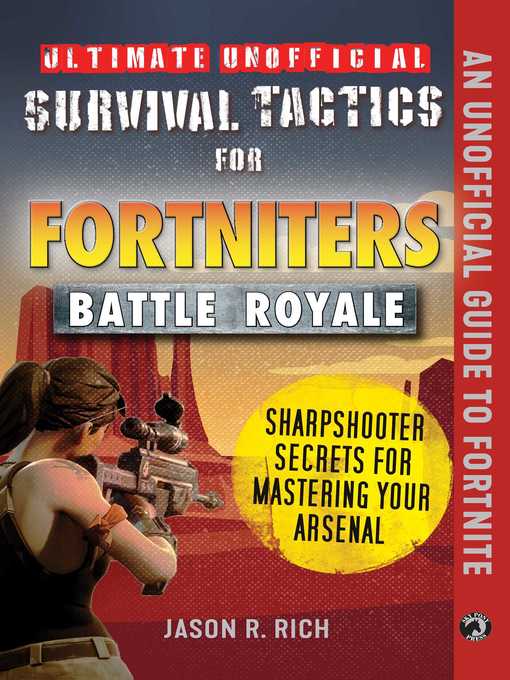 Ultimate Unofficial Survival Tactics for Fortnite Battle Royale