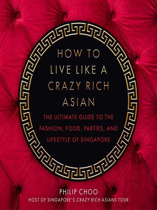 How to Live Like a Crazy Rich Asian