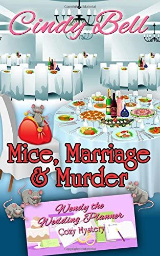 Mice, Marriage and Murder (Wendy the Wedding Planner) (Volume 4)