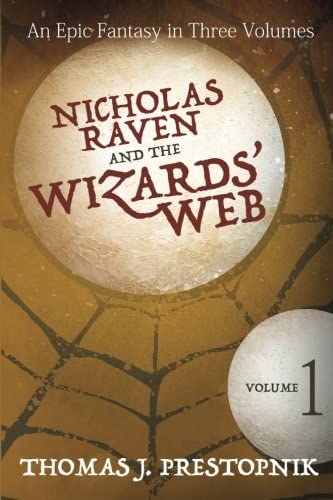 Nicholas Raven and the Wizards' Web - Volume One