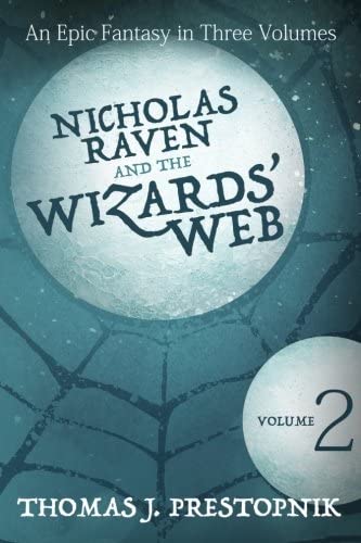 Nicholas Raven and the Wizards' Web - Volume Two (Volume 2)