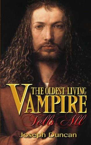 The Oldest Living Vampire Tells All (The Oldest Living Vampire Saga) (Volume 1)