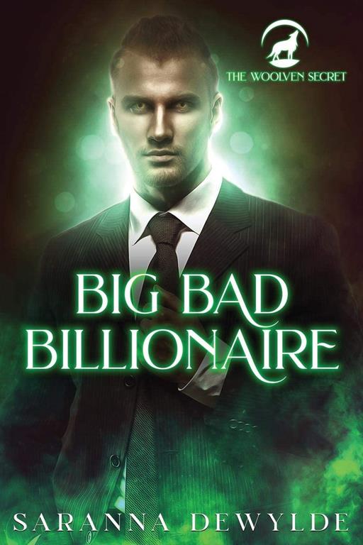 Big Bad Billionaire (The Woolven Secret)