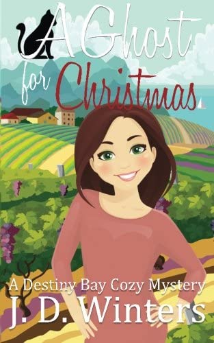 A Ghost For Christmas: A Destiny Bay Cozy Mystery (Destiny Bay Cozy Mysteries) (Volume 1)