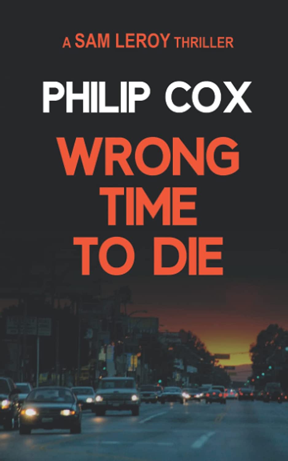 Wrong Time to Die (Sam Leroy) (Volume 2)