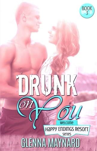 Drunk on You (Happy Endings Resort) (Volume 3)