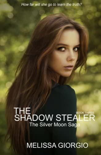 The Shadow Stealer (The Silver Moon Saga) (Volume 3)