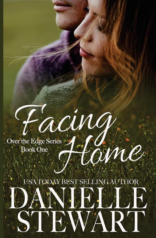 Facing Home (Over the Edge Series) (Volume 1)