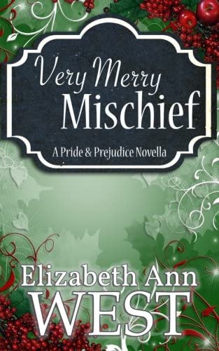 Very Merry Mischief: A Pride and Prejudice Novella Variation