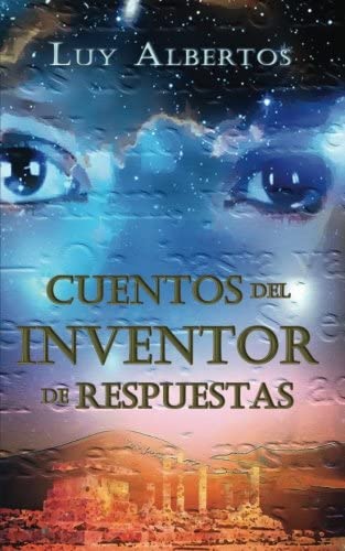 Cuentos del inventor de respuestas (Spanish Edition)