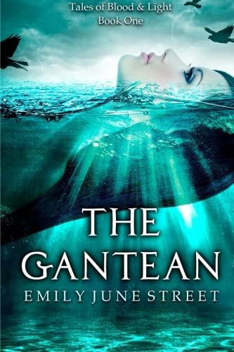 The Gantean (Tales of Blood &amp; Light) (Volume 1)