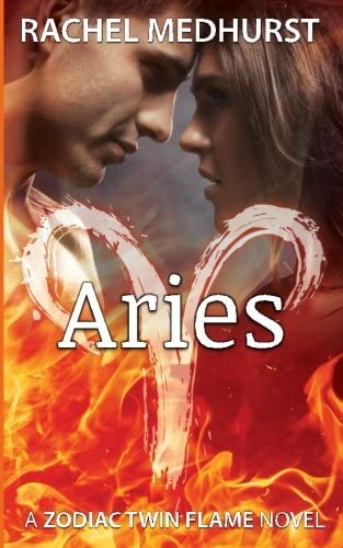 Aries: A Zodiac Twin Flame Novel (Zodiac Twin Flames) (Volume 2)