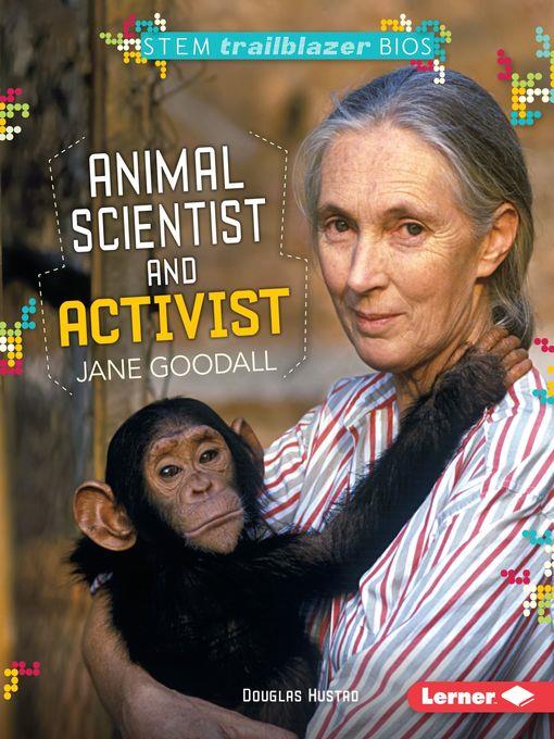 Animal Scientist and Activist Jane Goodall