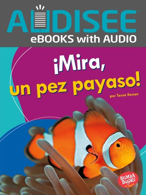 ¡Mira, un pez payaso! (Look, a Clown Fish!)