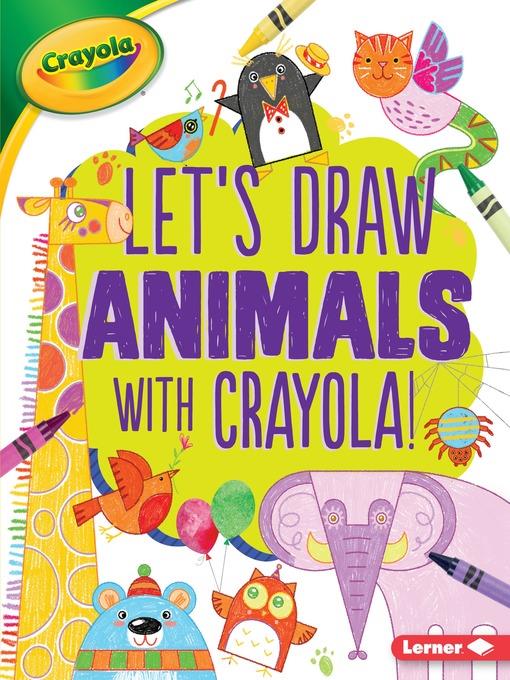 Let's Draw Animals with Crayola!