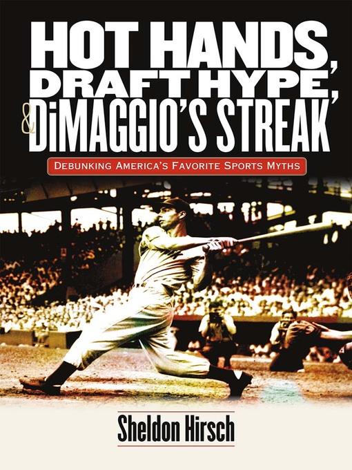 Hot Hands, Draft Hype, and DiMaggio's Streak