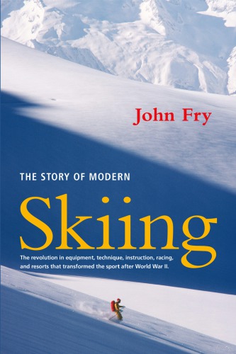 The Story of Modern Skiing