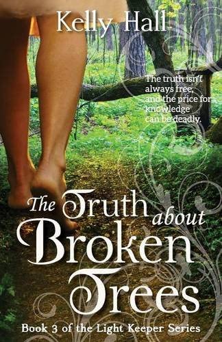 The Truth about Broken Trees (The Light Keeper Series) (Volume 3)