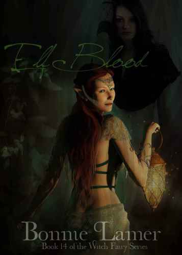 Elf Blood: Book 14 of The Witch Fairy Series (Volume 14)