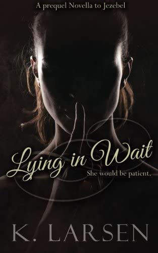 Lying in Wait- a companion novella to Jezebel