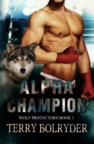 Alpha Champion (Wolf Protectors) (Volume 1)