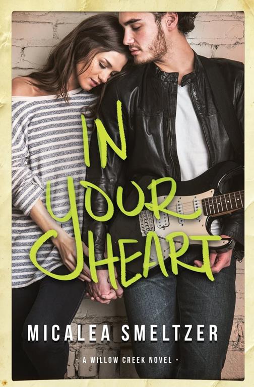 In Your Heart (Willow Creek) (Volume 3)