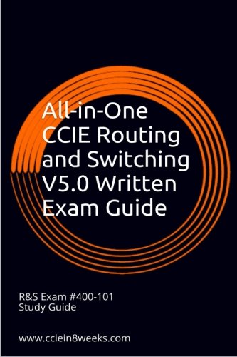 All-In-One CCIE Routing and Switching V5.0 Written Exam Guide