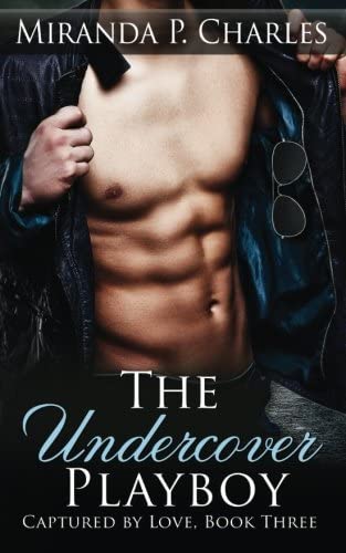 The Undercover Playboy (Captured by Love Book 3) (Volume 3)