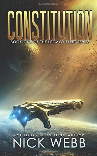 Constitution: Book 1 of the Legacy Fleet Trilogy (The Legacy Fleet Series) (Volume 1)