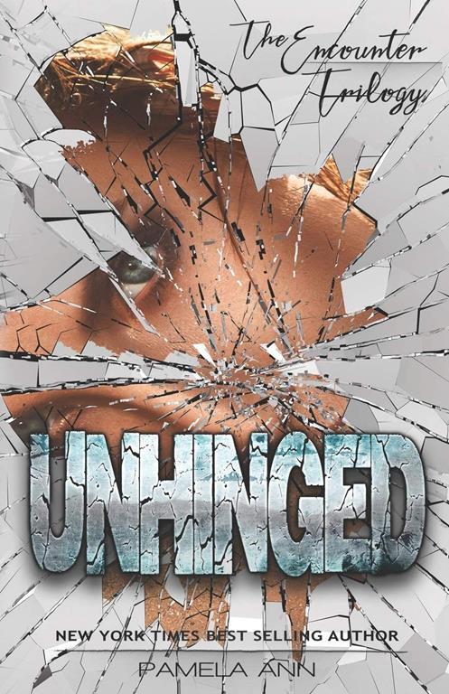 Unhinged (The Encounter Trilogy) (Volume 2)