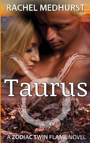 Taurus: A Zodiac Twin Flame Novel Book 3 (Zodiac Twin Flames) (Volume 3)