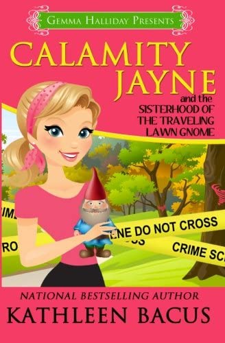 Calamity Jayne and the Sisterhood of the Traveling Lawn Gnome (Calamity Jayne Mysteries) (Volume 8)