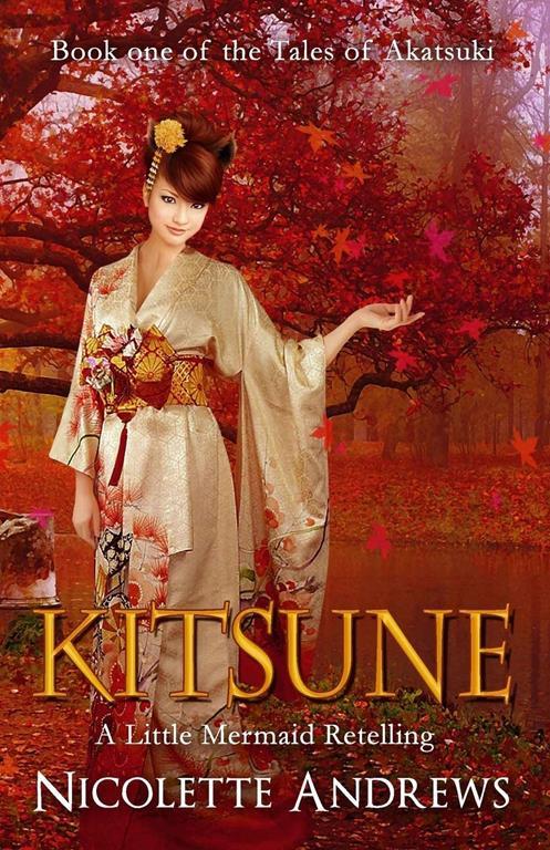 Kitsune: A Little Mermaid Retelling (Tales of Akatsuki) (Volume 1)