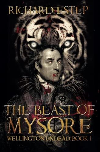 The Beast of Mysore (Wellington Undead) (Volume 1)