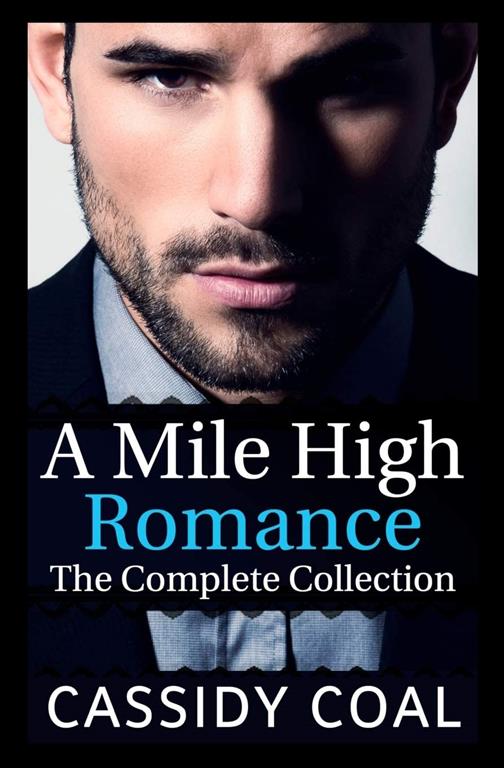 A Mile High Romance: The Complete Collection