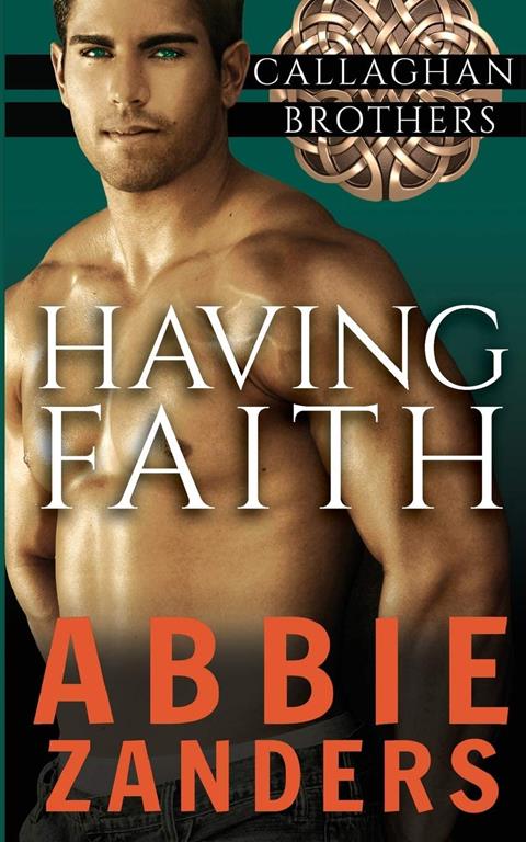 Having Faith: Callaghan Brothers, Book 7 (Volume 7)