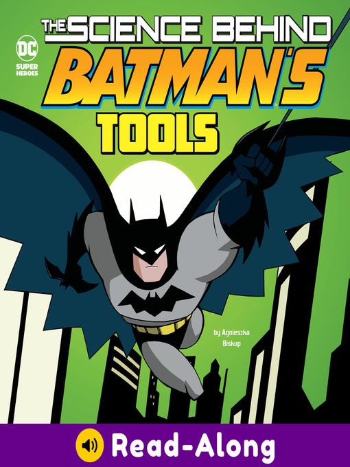 The Science Behind Batman's Tools