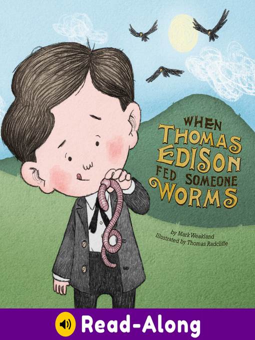 When Thomas Edison Fed Someone Worms