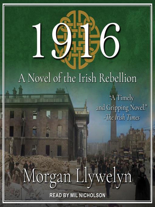 1916. A Novel of the Irish Rebellion