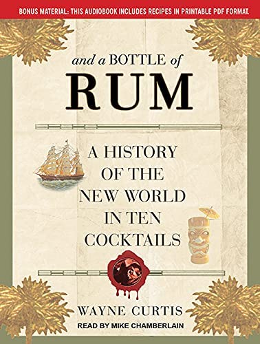 And a Bottle of Rum: A History of the New World in Ten Cocktails