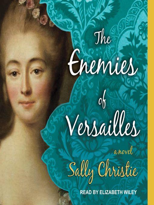 The Enemies of Versailles--A Novel