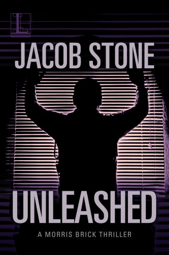 Unleashed (A Morris Brick Thriller)