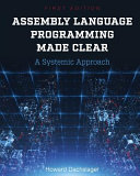 Assembly language programming made clear : a systematic approach : 80x86 assembly language computer architecture