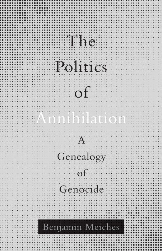 The Politics of Annihilation