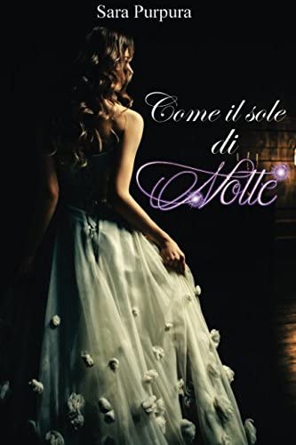 Come il sole di notte (Italian Edition)