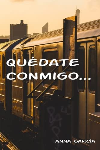 Qu&eacute;date conmigo... (Spanish Edition)