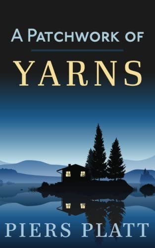 A Patchwork of Yarns: A Collection of Short Stories