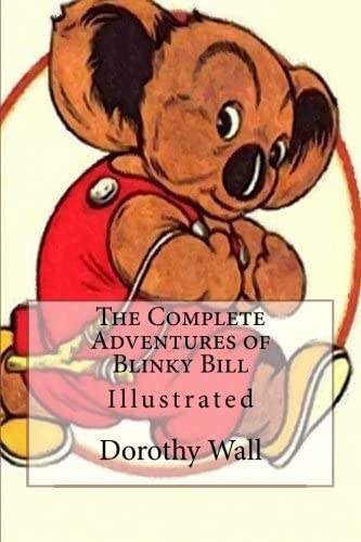 The Complete Adventures of Blinky Bill: Illustrated